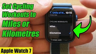 Apple Watch 7: How to Set Cycling Workouts to Miles or Kilometres