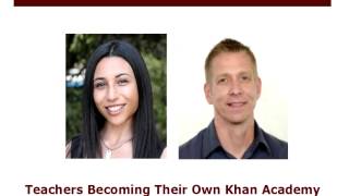 Stacey Roshan & Shane Lovellette on "Teachers Becoming Their Own Khan Academy"