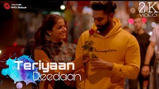 Teriyaan Deedaan 2 Parmish Verma New Punjabi Song WhatsApp Status 2019 || Love official status