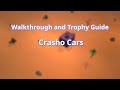 Crasho Cars - Walkthrough | Trophy Guide | Achievement Guide