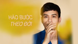 Hào Bước Theo Đời | Hồ Quang Hiếu | STAGE MV