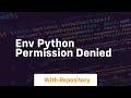 env python permission denied