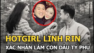 Linh Rin - Hot girl sắp lấy Phillip Nguyễn, làm dâu nhà tỷ phú có quá khứ ra sao?