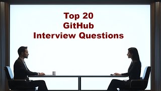 Top 20 GitHub Interview Questions