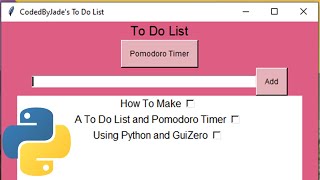 HOW TO Make a Basic To Do List App w/ a Pomodoro Timer | Coding Tutorial Using Python and GuiZero