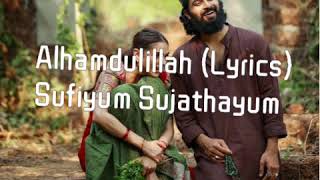 Alhamdulillah - Lyrics | Sufiyum Sujathayum | Lyrics World |🎵🎶