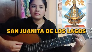 Alabanza a San Juanita de los Lagos. Letra y acordes 👇