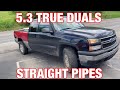 2006 Chevy Silverado 5.3 TRUE DUAL EXHAUST w/ STRAIGHT PIPES!