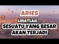 ARIES💥LIHATLAH..SESUATU YANG BESAR AKAN TERJADI