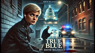 True Blue - By: David Baldacci  || Audiobooks Full Length