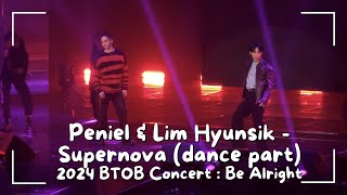 241228 임현식 Lim Hyunsik \u0026 프니엘 Peniel - Supernova (dance part) | 2024 BTOB CONCERT [ Be Alright ]