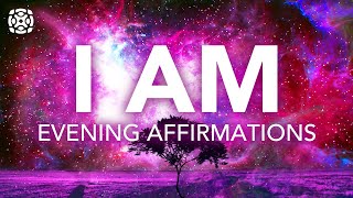 Reprogram Your Mind While You Sleep "I AM" Positive End of Day Affirmations