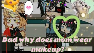 Dad why does mom wear makeup? #gacha#cute#so_cute____#cat#kidsvideo#shorts#funny#