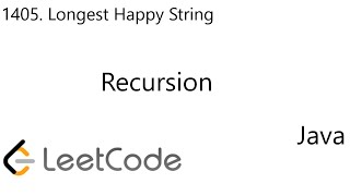 LeetCode 1405 | Longest Happy String | Recursion | Java