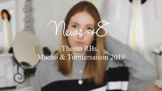 NEWS #8 - Thema RBs, Macho \u0026 Turniersaison 2019