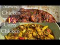 Stew chicken Vs Curry Chicken. Which of the two is Easiest, tastiest and most delicious!