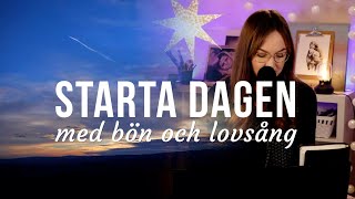 Starta morgonen med Gud - ledd bön och lovsång