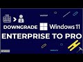 Downgrade Windows 11 Enterprise to Pro edition