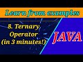 8. Ternary Operator in JAVA | Learn Java through Examples | Java Tutorials for Beginners