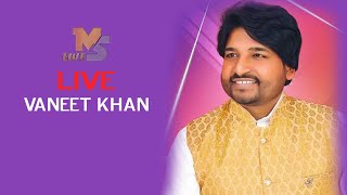 #LIVE Vaneet Khan / ਸਾਲਾਨਾ ਮੇਲਾ ਹਜਰਤ ਬਾਬਾ ਸੈਦ ਮੂਜ ਗਾਜੀ ਨੌਗਜਾ ਪੀਰ ਜੀ // ਪਿੰਡ ਨੌਗਜਾ