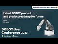 『Latest DOBOT product and product roadmap for future DOBOT』 DOBOT　Xie Junjie