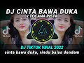 DJ CINTA BAWA DUKA x TOCANA PISTA (cinta bawa duka, rindu balas dendam) REMIX TIKTOK 2022