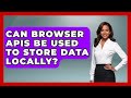 Can Browser APIs Be Used to Store Data Locally? | JavaScript Toolkit News