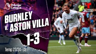 Burnley v. Aston Villa 1-3 / J3 / Temp 23-24 | Premier League | Telemundo Deportes