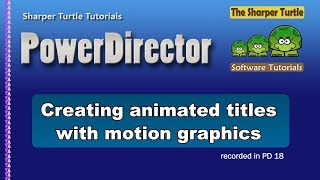 PowerDirector - Creating animated titles with motion graphics