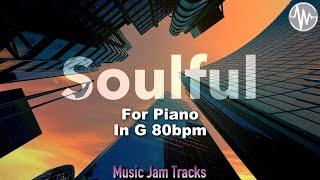 Soulful Jam For【Piano】G Major 80bpm No Piano BackingTrack