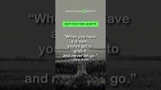 When you have a dream.–Carol Burnett Motivational Quote #short #shorts #motivation #inspiration