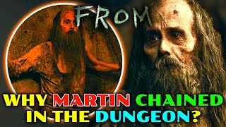 Who Is Martin and Why He's Chained In The Dungeon? [From TV Series]