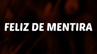 Sech - Feliz de Mentira [Lyrics/Letra]