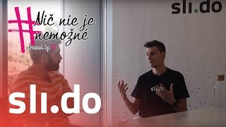 Aj zo Slovenska sa dajú robiť úžasné veci | Sli.do