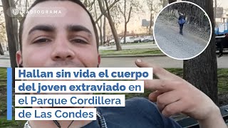 Hallan sin vida el cuerpo del joven extraviado en el Parque Cordillera de Las Condes