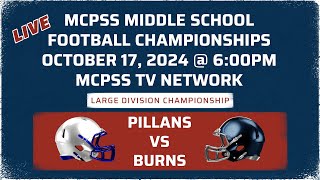 Pillans vs Burns - The MCPSS Middle School Large Division Championship Game - 10/17/2024