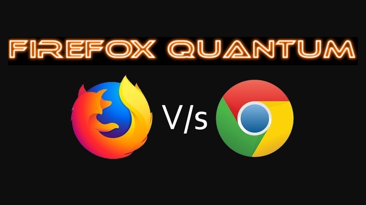 Firefox Quantum Vs Chrome - YouTube