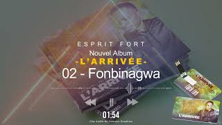 02 - ESPRIT FORT - Fonbinagwa (Album l'Arrivée)