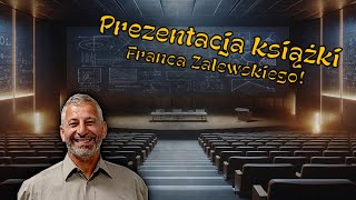 Prezentacja książki Franca Zalewskiego! + wykład