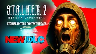 S.T.A.L.K.E.R. 2 NEW DLC: “STORIES UNTOLD”!! EVERYTHING YOU NEED TO KNOW!!!