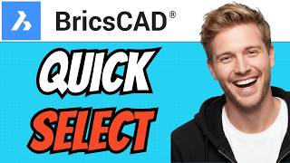 How To QUICK SELECT In BricsCAD (QUICK & EASY) 2026
