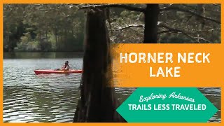 Exploring Arkansas: Trails Less Traveled: Horner Neck Lake
