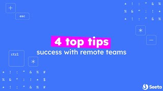 4 Top Tips from remote working experts