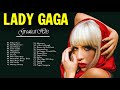 Lady Gaga Best Songs - Greatest Songs Of Lady Gaga Playlist Album 2017