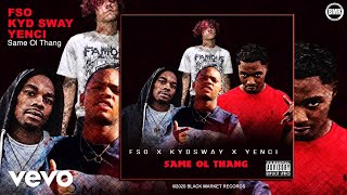 FSO, Kyd Sway, Yenci - Same Ol Thang (Official Audio - Explicit)