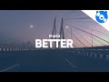 Khalid - Better (Clean - Lyrics)