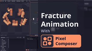 《Pixel Composer How to》Fracture Animation