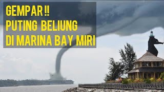 GEMPAR!! Puting Beliung Terakam Di Marina Bay Miri , Sarawak