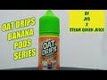 REVIEW OAT DRIPS BANANA PODS SERIES DI DUA CARTRIDGE YANG BERBEDA || CALIBURN