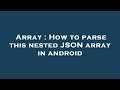 Array : How to parse this nested JSON array in android
